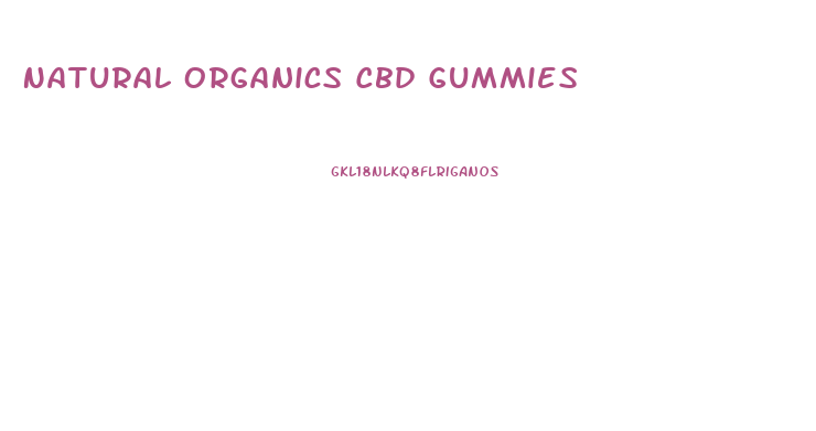 Natural Organics Cbd Gummies