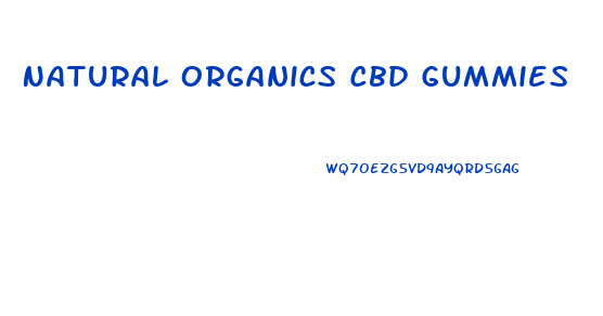Natural Organics Cbd Gummies