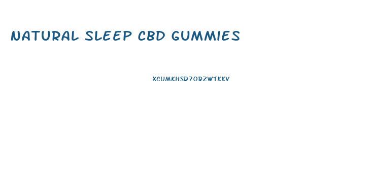 Natural Sleep Cbd Gummies