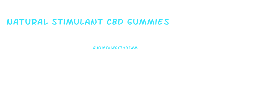 Natural Stimulant Cbd Gummies