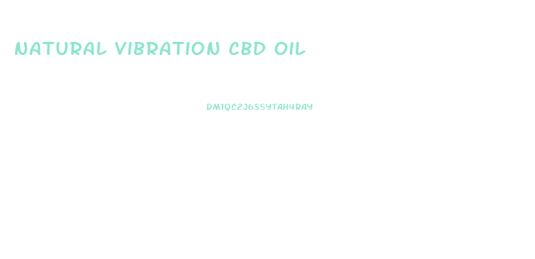 Natural Vibration Cbd Oil