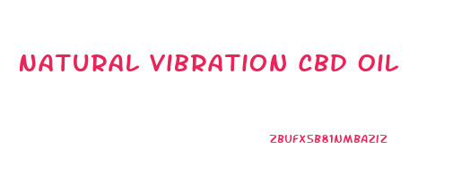 Natural Vibration Cbd Oil