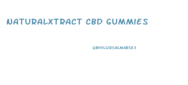 Naturalxtract Cbd Gummies