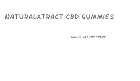 Naturalxtract Cbd Gummies