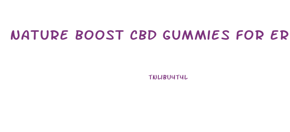 Nature Boost Cbd Gummies For Erectile Dysfunction