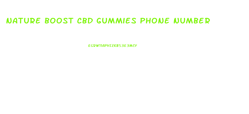 Nature Boost Cbd Gummies Phone Number