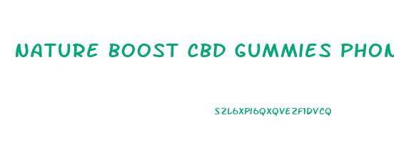 Nature Boost Cbd Gummies Phone Number