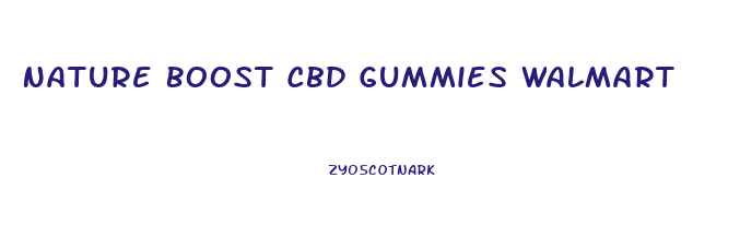 Nature Boost Cbd Gummies Walmart