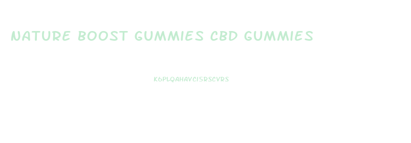 Nature Boost Gummies Cbd Gummies