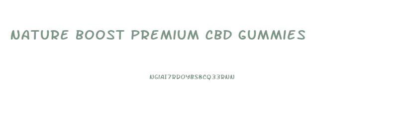 Nature Boost Premium Cbd Gummies