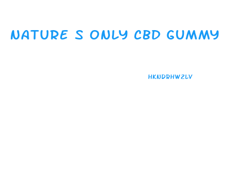 Nature S Only Cbd Gummy