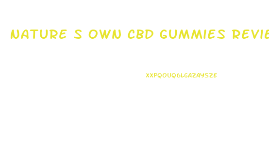 Nature S Own Cbd Gummies Reviews