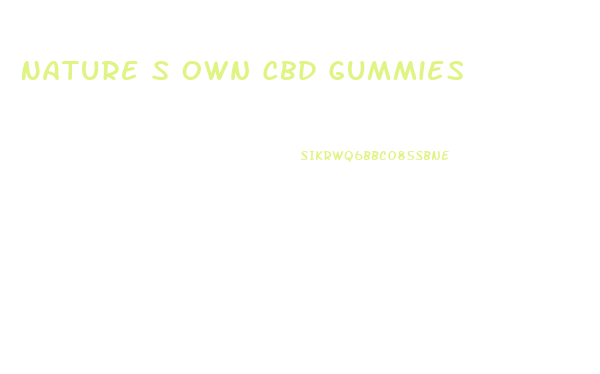 Nature S Own Cbd Gummies