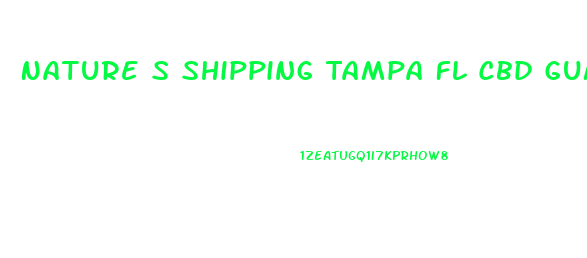 Nature S Shipping Tampa Fl Cbd Gummies