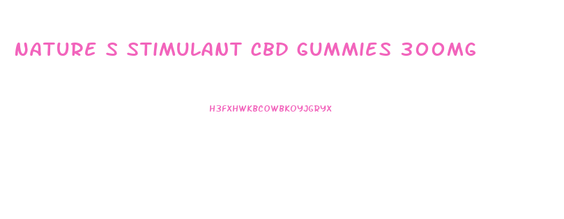 Nature S Stimulant Cbd Gummies 300mg
