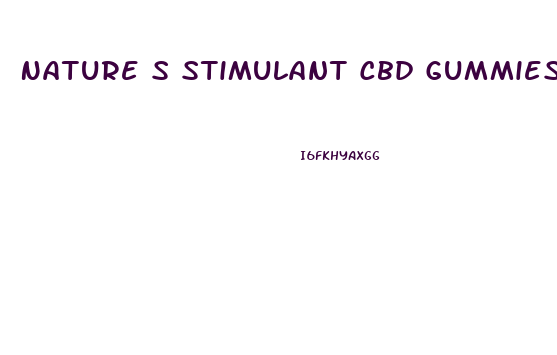 Nature S Stimulant Cbd Gummies Review