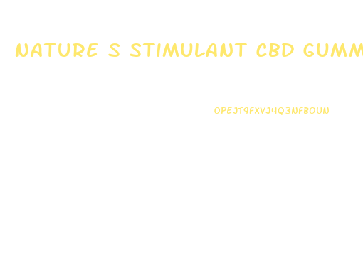 Nature S Stimulant Cbd Gummies Reviews