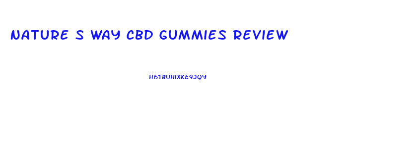 Nature S Way Cbd Gummies Review