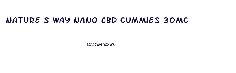 Nature S Way Nano Cbd Gummies 30mg