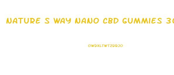 Nature S Way Nano Cbd Gummies 30mg