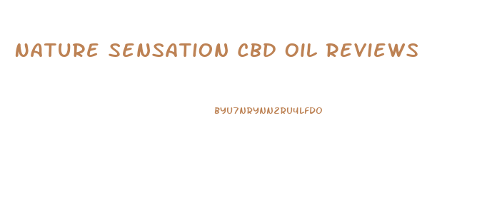 Nature Sensation Cbd Oil Reviews