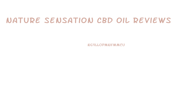 Nature Sensation Cbd Oil Reviews