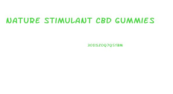 Nature Stimulant Cbd Gummies