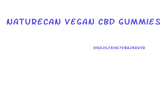 Naturecan Vegan Cbd Gummies
