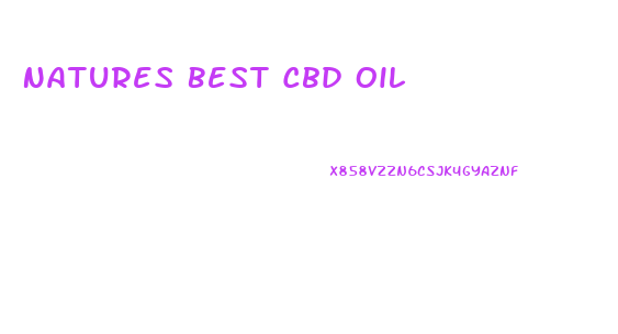 Natures Best Cbd Oil
