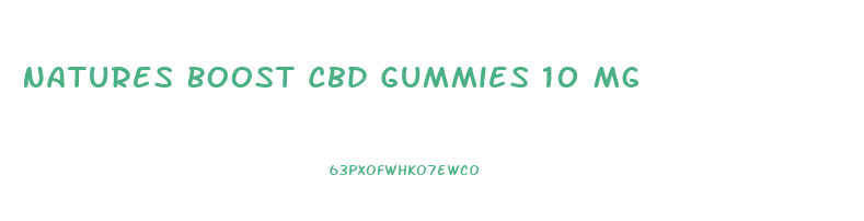 Natures Boost Cbd Gummies 10 Mg