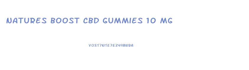 Natures Boost Cbd Gummies 10 Mg