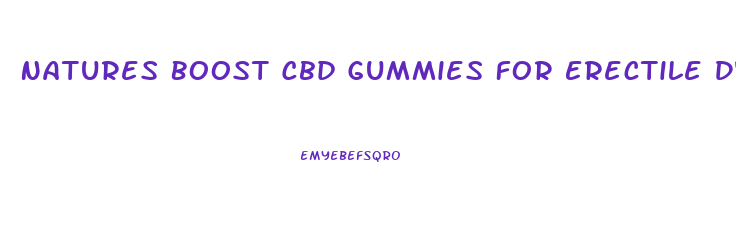 Natures Boost Cbd Gummies For Erectile Dysfunction
