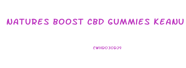 Natures Boost Cbd Gummies Keanu Reeves