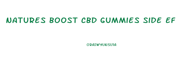 Natures Boost Cbd Gummies Side Effects