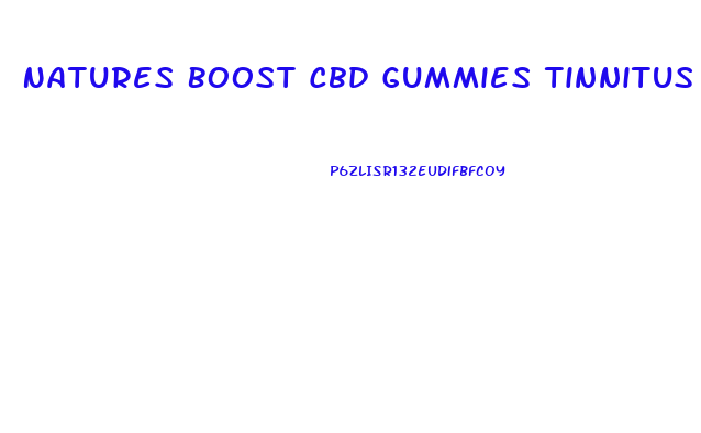 Natures Boost Cbd Gummies Tinnitus