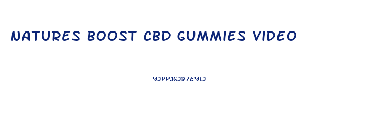 Natures Boost Cbd Gummies Video