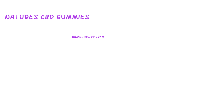 Natures Cbd Gummies