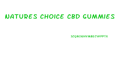 Natures Choice Cbd Gummies