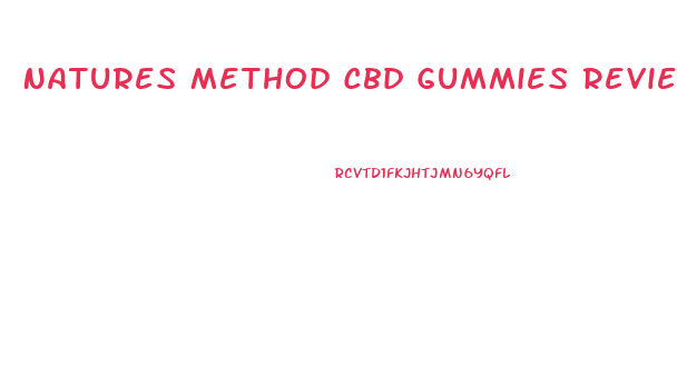 Natures Method Cbd Gummies Reviews