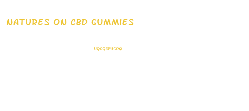 Natures On Cbd Gummies