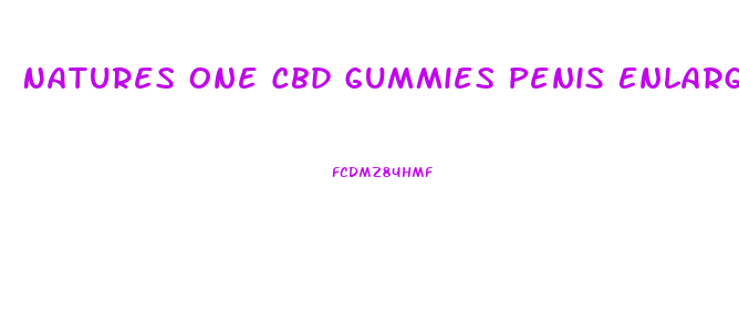 Natures One Cbd Gummies Penis Enlargement