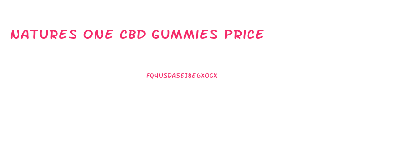 Natures One Cbd Gummies Price