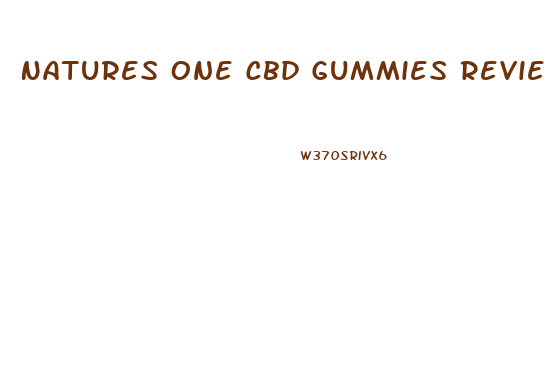 Natures One Cbd Gummies Reviews