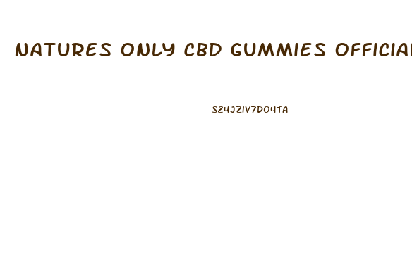 Natures Only Cbd Gummies Official Website