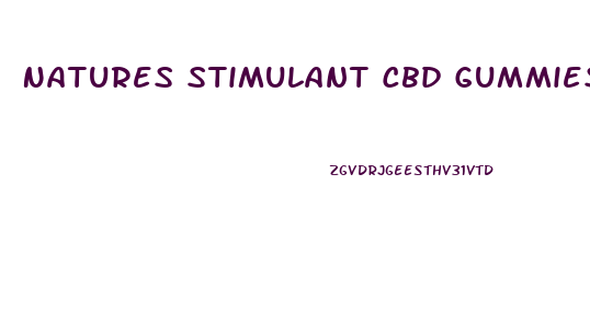 Natures Stimulant Cbd Gummies For Erectile Dysfunction