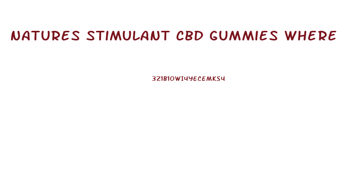 Natures Stimulant Cbd Gummies Where To Buy