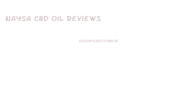 Naysa Cbd Oil Reviews