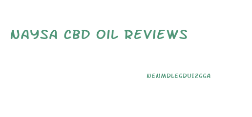 Naysa Cbd Oil Reviews