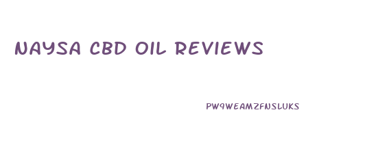 Naysa Cbd Oil Reviews