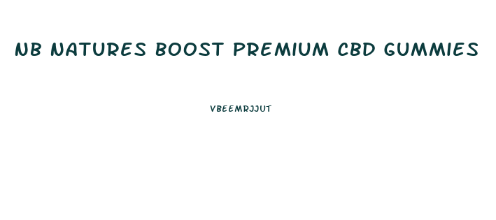 Nb Natures Boost Premium Cbd Gummies